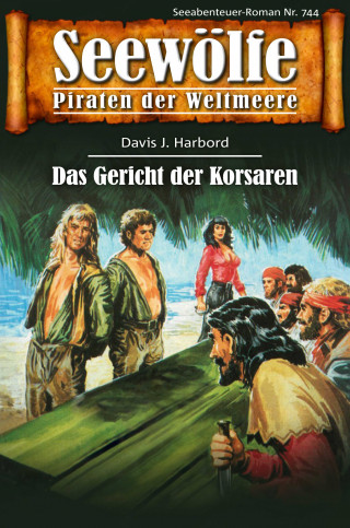 Davis J. Harbord: Seewölfe - Piraten der Weltmeere 744