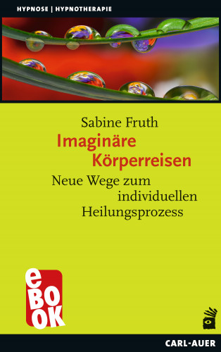 Sabine Fruth: Imaginäre Körperreisen