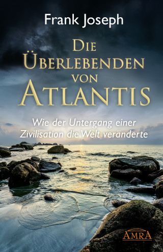 Frank Joseph: Die Überlebenden von Atlantis