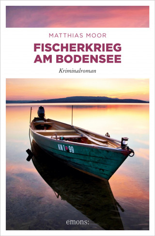 Matthias Moor: Fischerkrieg am Bodensee