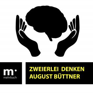 August Büttner: Zweierlei Denken