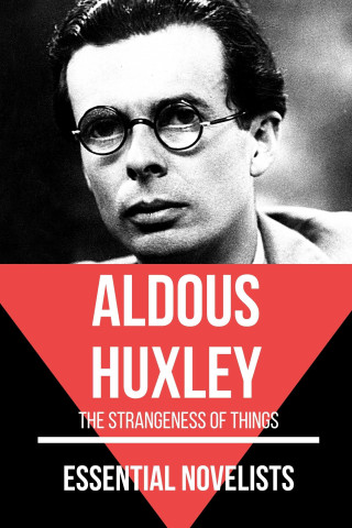 Aldous Huxley, August Nemo: Essential Novelists - Aldous Huxley