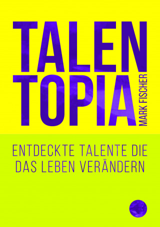 Mark Fischer: Talentopia