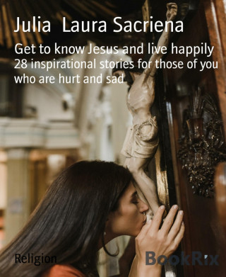 Julia Laura Sacriena: Get to know Jesus and live happily