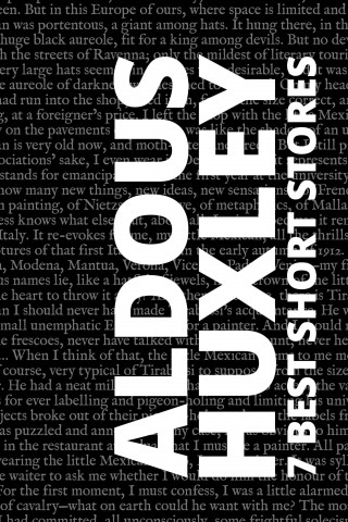 Aldous Huxley: 7 best short stories by Aldous Huxley
