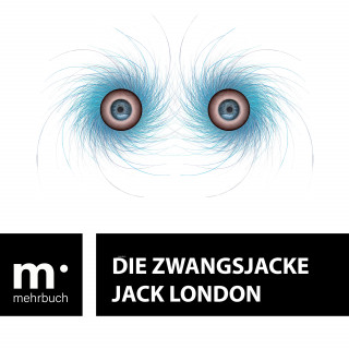 Jack London: Die Zwangsjacke