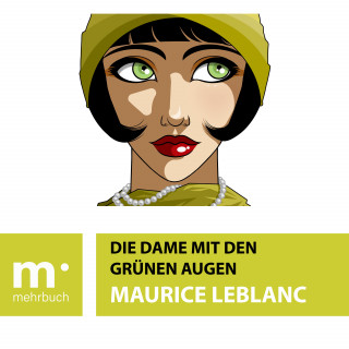 Maurice Leblanc: Die Dame mit den grünen Augen