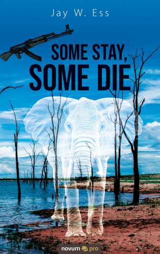 Jay W. Ess: Some Stay, Some Die