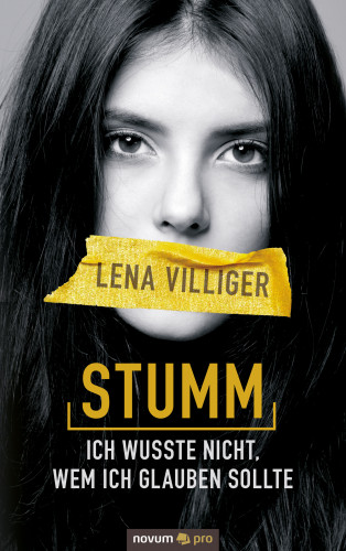 Lena Villiger: Stumm – ich wusste nicht, wem ich glauben sollte
