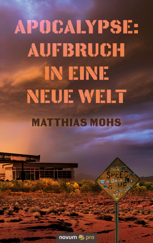 Matthias Mohs: Apocalypse: Aufbruch in eine neue Welt