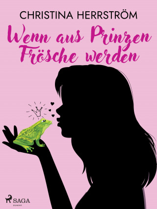 Christina Herrström: Wenn aus Prinzen Frösche werden