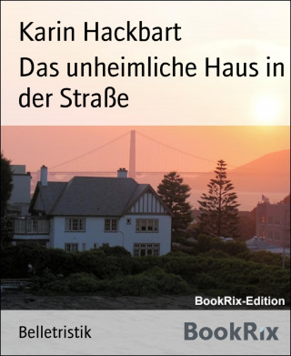 Karin Hackbart: Das unheimliche Haus in der Straße