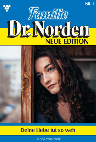 Patricia Vandenberg: Deine Liebe tut so weh