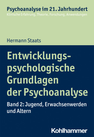 Hermann Staats: Entwicklungspsychologische Grundlagen der Psychoanalyse