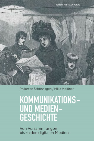 Philomen Schönhagen, Mike Meißner: Kommunikations- und Mediengeschichte