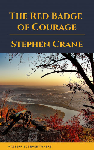 Stephen Crane, Masterpiece Everywhere: The Red Badge of Courage
