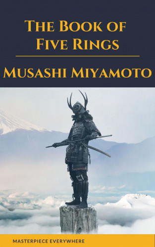 Musashi Miyamoto, Masterpiece Everywhere: The Book of Five Rings