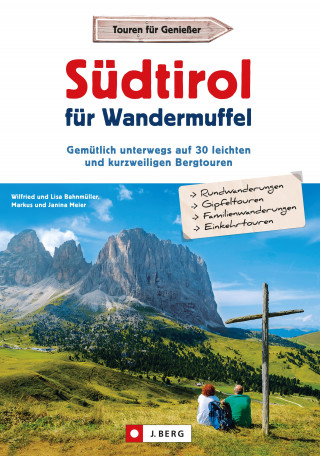 Wilfried Bahnmüller, Markus Meier, Lisa Bahnmüller, Janina Meier: Südtirol für Wandermuffel