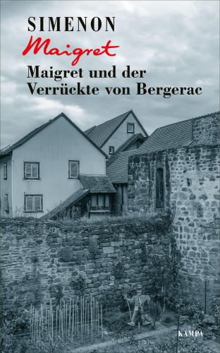 Georges Simenon: Maigret und der Verrückte von Bergerac