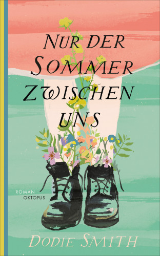 Dodie Smith: Nur der Sommer zwischen uns