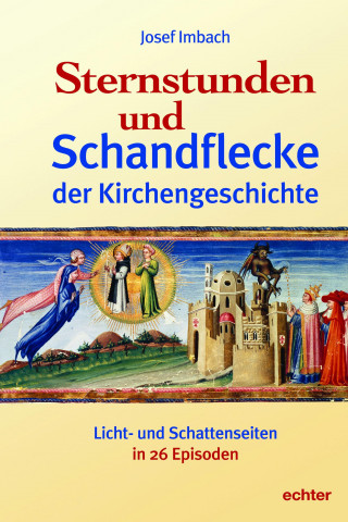 Josef Imbach: Sternstunden und Schandflecke der Kirchengeschichte