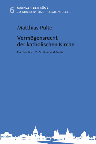Matthias Pulte: Vermögensrecht der katholischen Kirche