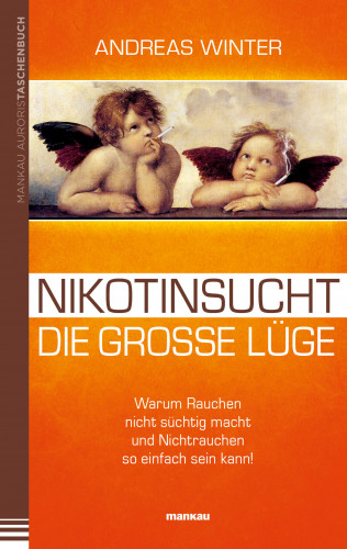 Andreas Winter: Nikotinsucht - die große Lüge