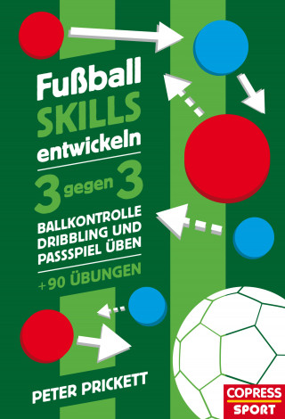 Peter Prickett: Fußball Skills entwickeln