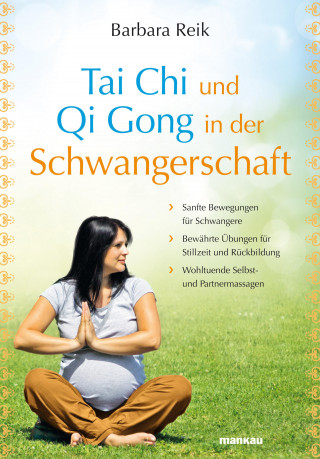 Barbara Reik: Tai Chi und Qi Gong in der Schwangerschaft