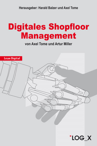 Axel Tome, Artur Miller: Digitales Shopfloor Management