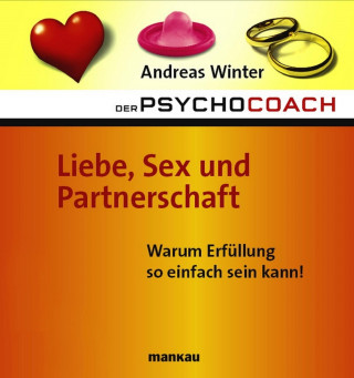 Andreas Winter: Der Psychocoach 4: Liebe, Sex und Partnerschaft