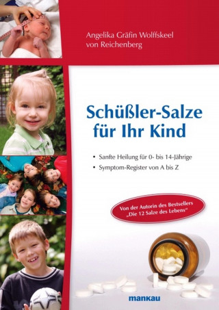 Angelika Gräfin Wolffskeel: Schüßler-Salze für Ihr Kind