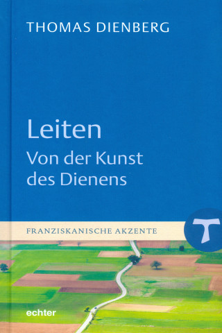 Thomas Dienberg: Leiten - Von der Kunst des Dienens
