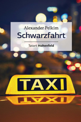 Alexander Pelkim: Schwarzfahrt