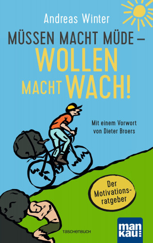 Andreas Winter: Müssen macht müde - Wollen macht wach!