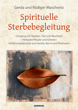 Rüdiger Maschwitz, Gerda Maschwitz: Spirituelle Sterbebegleitung