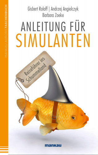 Gisbert Roloff, Andrzej Angielczyk, Barbara Zoeke: Anleitung für Simulanten