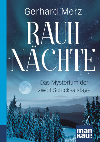 Gerhard Merz: Rauhnächte. Kompakt-Ratgeber