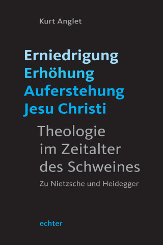 Kurt Anglet: Erniedrigung - Erhöhung - Auferstehung Jesu Christi