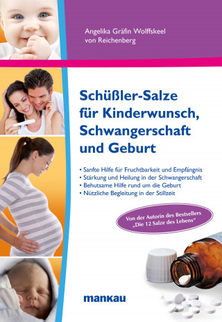 Angelika Gräfin Wolffskeel: Schüßler-Salze für Kinderwunsch, Schwangerschaft und Geburt