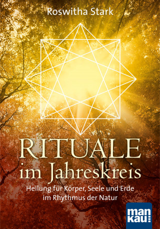 Roswitha Stark: Rituale im Jahreskreis
