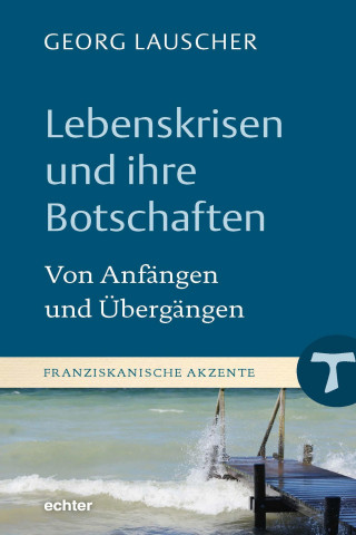 Georg Lauscher: Lebenskrisen und ihre Botschaften