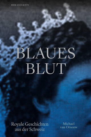 Michael van Orsouw: Blaues Blut