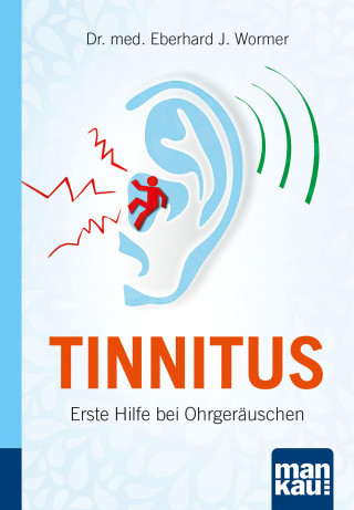 Eberhard J. Wormer: Tinnitus. Kompakt-Ratgeber