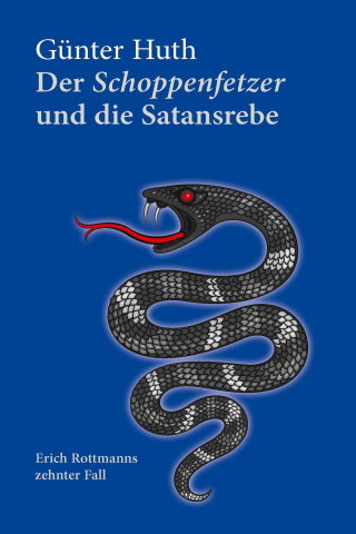 Günter Huth: Der Schoppenfetzer und die Satansrebe