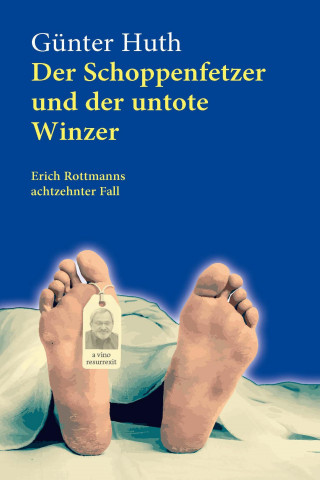 Günter Huth: Der Schoppenfetzer und der untote Winzer