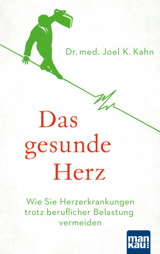 Dr. med. Joel K. Kahn: Das gesunde Herz