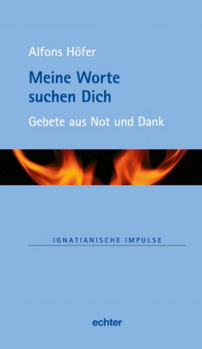 Alfons Höfer: Meine Worte suchen Dich