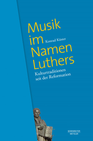Konrad Küster: Musik im Namen Luthers