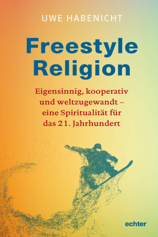 Uwe Habenicht: Freestyle Religion